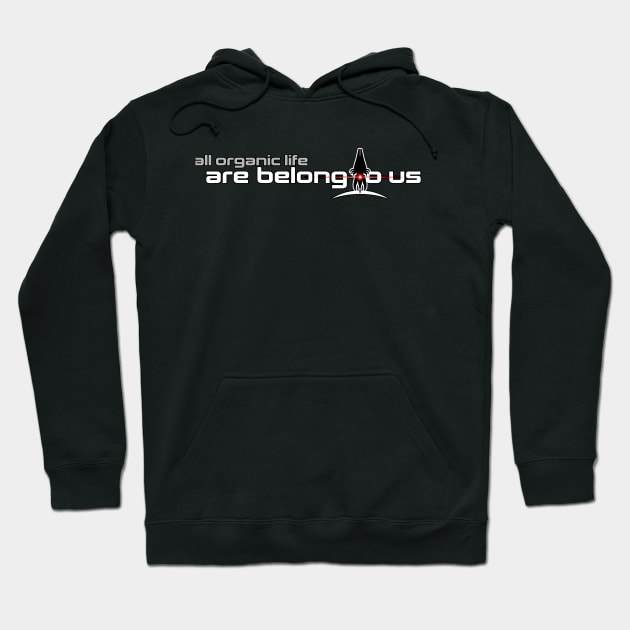 All Organic Life are Belong to Us! Hoodie by JWDesigns